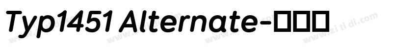 Typ1451 Alternate字体转换 Typ1451 Alternate字体转换